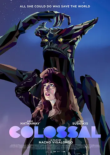 Theatrical poster of the movie 'Colossal'.